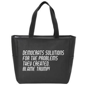 Democrat Solutions Blame Trump Zip Tote Bag