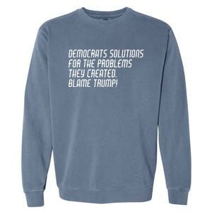 Democrat Solutions Blame Trump Garment-Dyed Sweatshirt