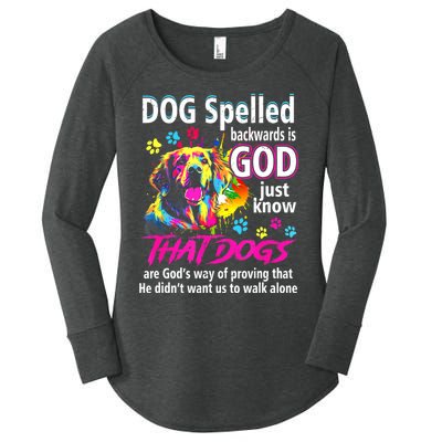 Dog Spelled Backwards Is God Just Know That Dogs Women's Perfect Tri Tunic Long Sleeve Shirt