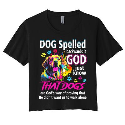 Dog Spelled Backwards Is God Just Know That Dogs Women's Crop Top Tee