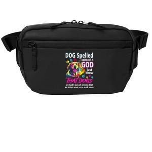 Dog Spelled Backwards Is God Just Know That Dogs Crossbody Pack