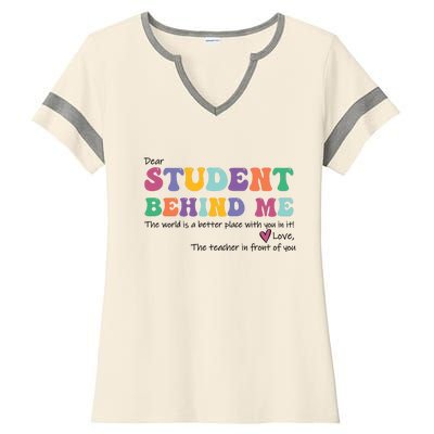 Dear Student Behind Me Teacher Motivational Mental Health Ladies Halftime Notch Neck Tee