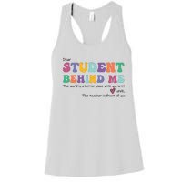 Dear Student Behind Me Teacher Motivational Mental Health Women's Racerback Tank