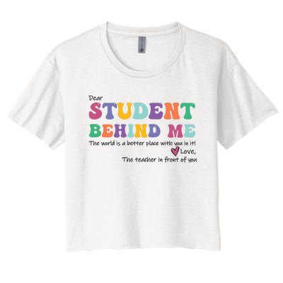 Dear Student Behind Me Teacher Motivational Mental Health Women's Crop Top Tee