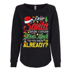 Dear Santa Before I Explain How Much Do You Know Already Womens California Wash Sweatshirt