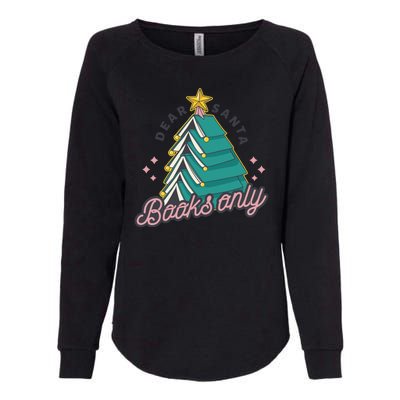 Dear Santa Books Only Womens California Wash Sweatshirt