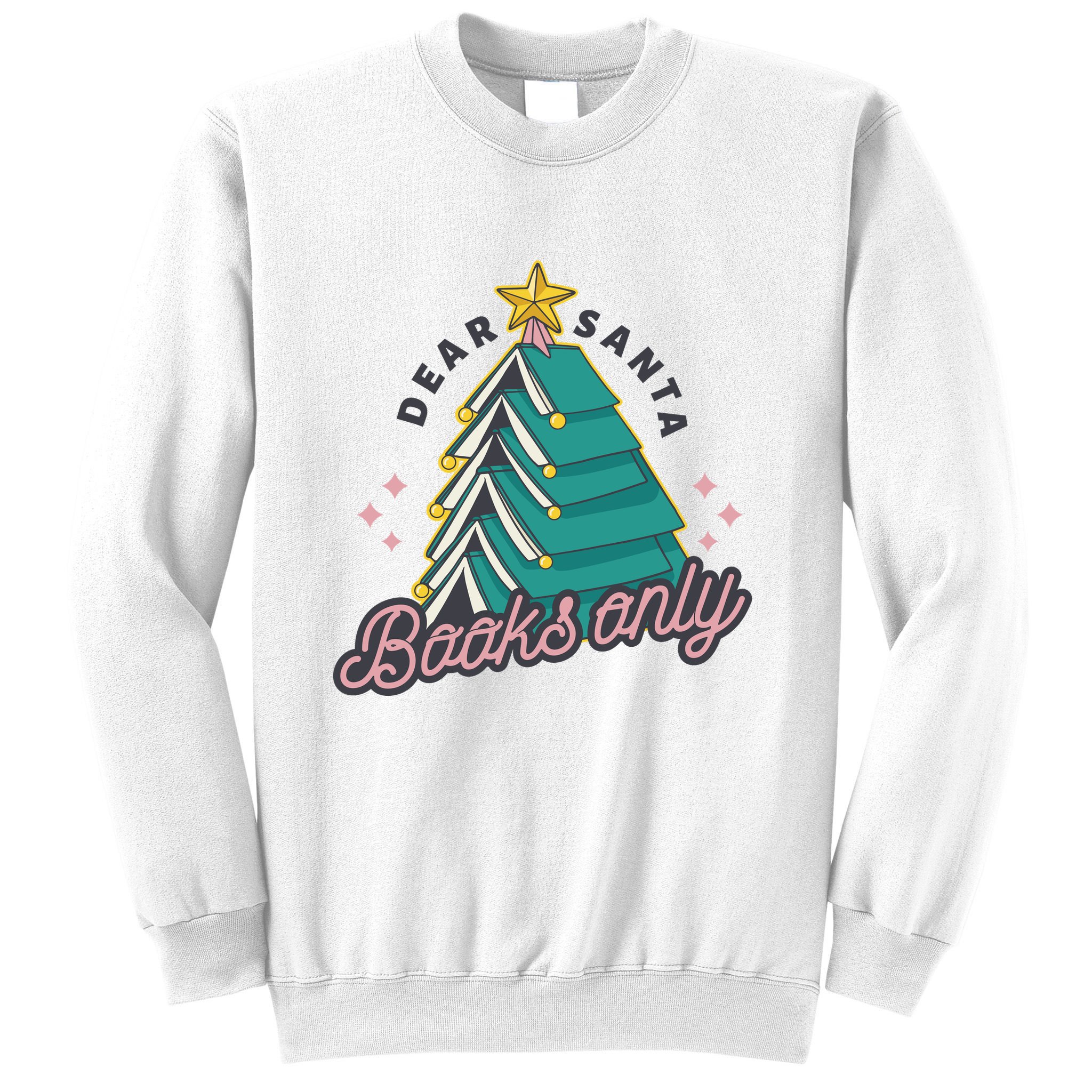 Dear Santa Books Only Sweatshirt