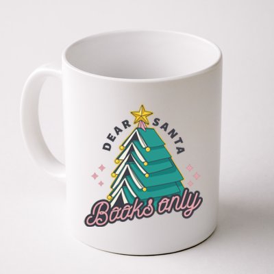 Dear Santa Books Only Coffee Mug