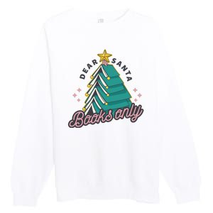 Dear Santa Books Only Premium Crewneck Sweatshirt