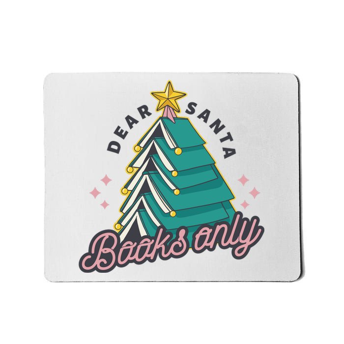 Dear Santa Books Only Mousepad