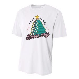 Dear Santa Books Only Performance Sprint T-Shirt