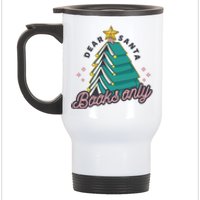 Dear Santa Books Only Stainless Steel Travel Mug