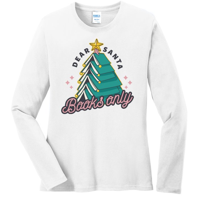 Dear Santa Books Only Ladies Long Sleeve Shirt