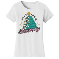 Dear Santa Books Only Women's T-Shirt