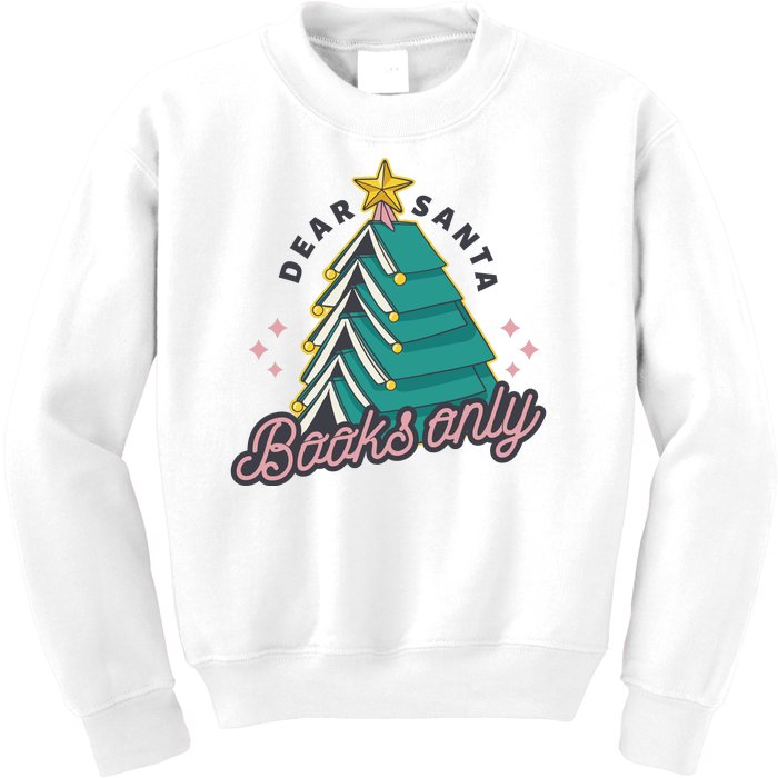 Dear Santa Books Only Kids Sweatshirt