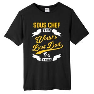 Dad Sous Chef Gift Sous Chef By Day Dad At Night Gift Tall Fusion ChromaSoft Performance T-Shirt