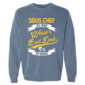 Dad Sous Chef Gift Sous Chef By Day Dad At Night Gift Garment-Dyed Sweatshirt