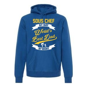 Dad Sous Chef Gift Sous Chef By Day Dad At Night Gift Premium Hoodie