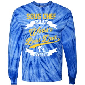 Dad Sous Chef Gift Sous Chef By Day Dad At Night Gift Tie-Dye Long Sleeve Shirt