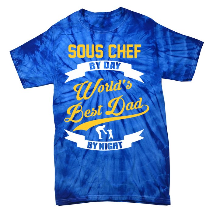 Dad Sous Chef Gift Sous Chef By Day Dad At Night Gift Tie-Dye T-Shirt