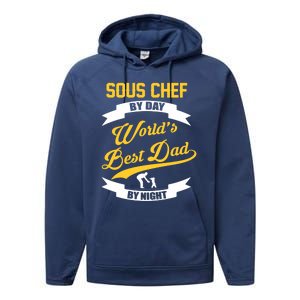 Dad Sous Chef Gift Sous Chef By Day Dad At Night Gift Performance Fleece Hoodie