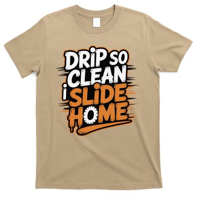 Drip So Clean I Slide Home  Funny Baseball Player Saying T-Shirt