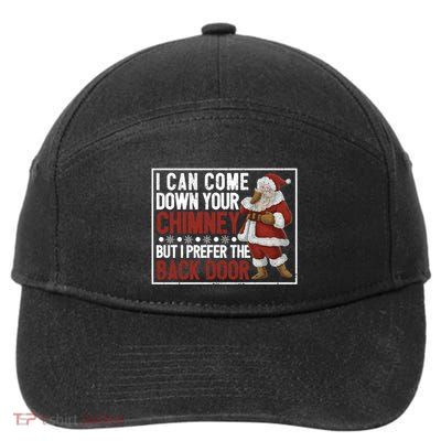 Dirty Santa Claus Jokes Xmas Pj I Can Come Down Your Chimney Meaningful Gift 7-Panel Snapback Hat