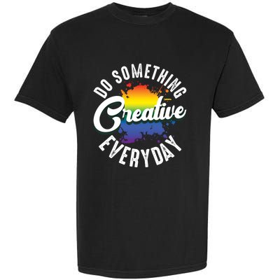 Do Something Creative Every Day Paint Splatter Creativity Gift Garment-Dyed Heavyweight T-Shirt