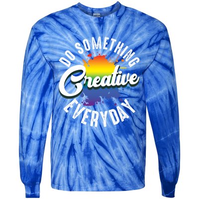 Do Something Creative Every Day Paint Splatter Creativity Gift Tie-Dye Long Sleeve Shirt