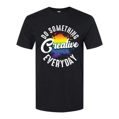 Do Something Creative Every Day Paint Splatter Creativity Gift Softstyle CVC T-Shirt