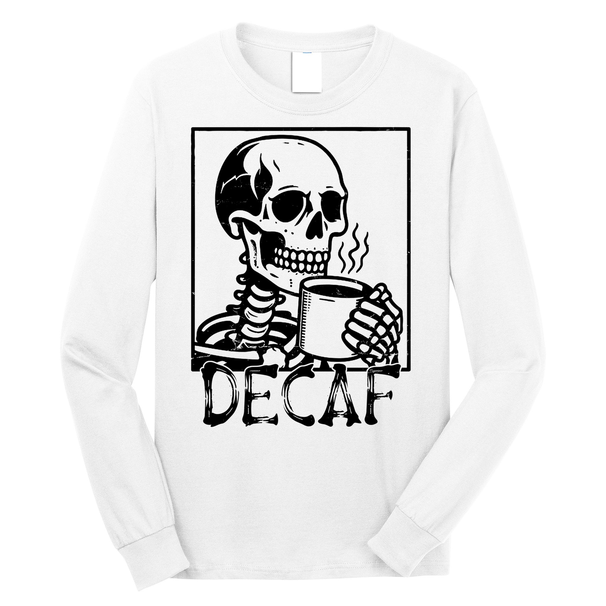 Decaf Skeleton Coffee Skull  Long Sleeve Shirt