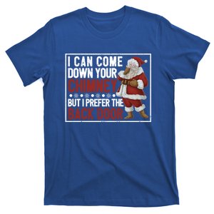 Dirty Santa Claus Jokes Xmas Pj I Can Come Down Your Chimney Great Gift T-Shirt