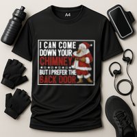 Dirty Santa Claus Jokes Xmas Pj I Can Come Down Your Chimney Gift Cooling Performance Crew T-Shirt