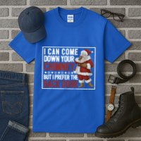 Dirty Santa Claus Jokes Xmas Pj I Can Come Down Your Chimney Gift Tall T-Shirt
