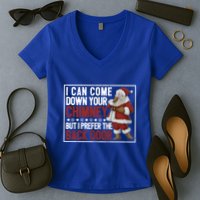 Dirty Santa Claus Jokes Xmas Pj I Can Come Down Your Chimney Gift Women's V-Neck T-Shirt