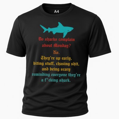 Do Sharks Complain About Monday No. TheyRe Up Early Gift Performance Shirt