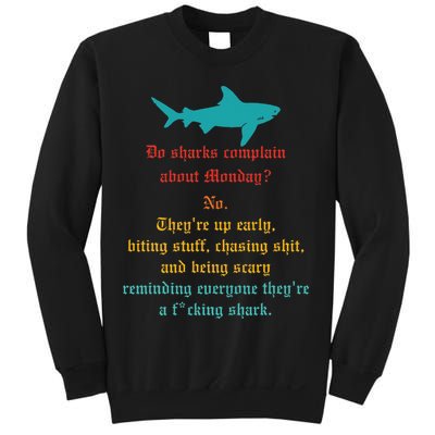Do Sharks Complain About Monday No. TheyRe Up Early Gift Sweatshirt