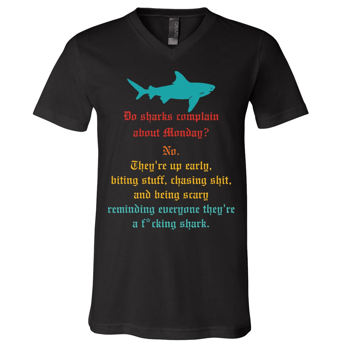 Do Sharks Complain About Monday No. TheyRe Up Early Gift V-Neck T-Shirt
