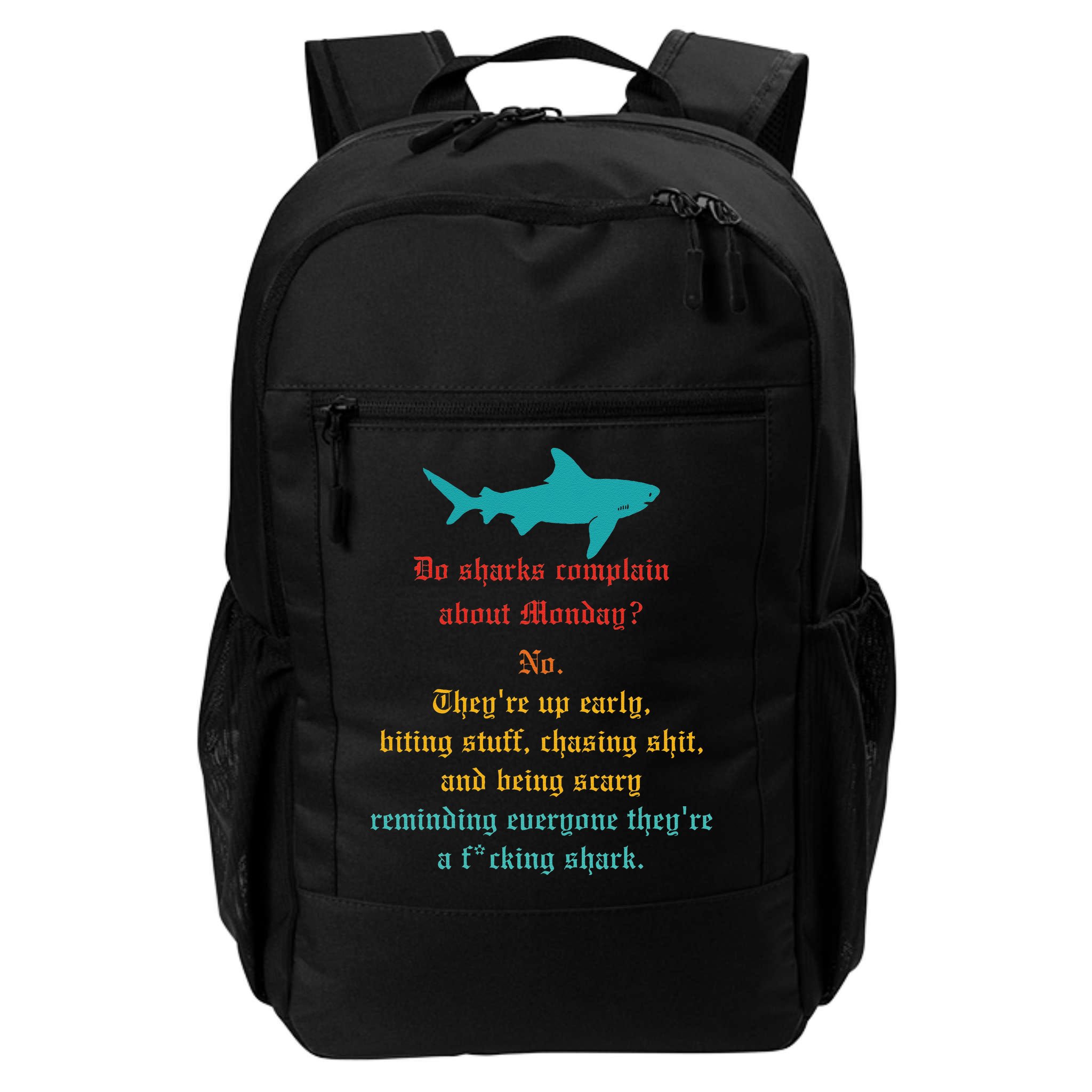 Do Sharks Complain About Monday No. TheyRe Up Early Gift Backpack