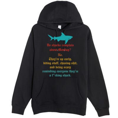 Do Sharks Complain About Monday No. TheyRe Up Early Gift Premium Pullover Hoodie