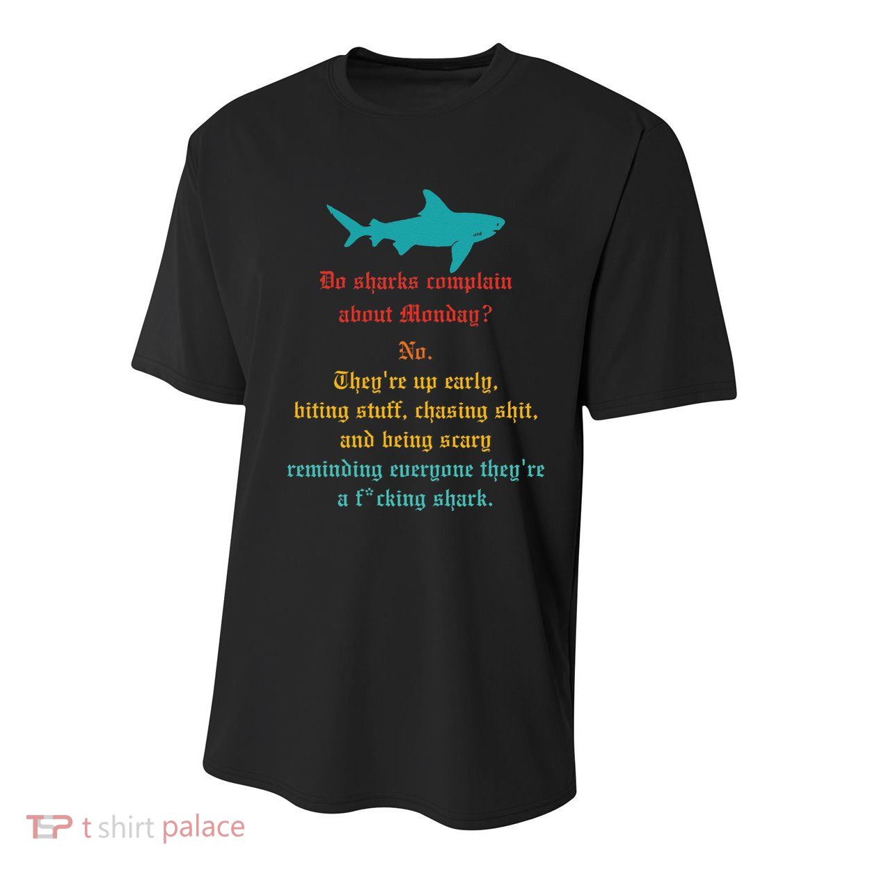 Do Sharks Complain About Monday No. TheyRe Up Early Gift Youth Performance Sprint T-Shirt