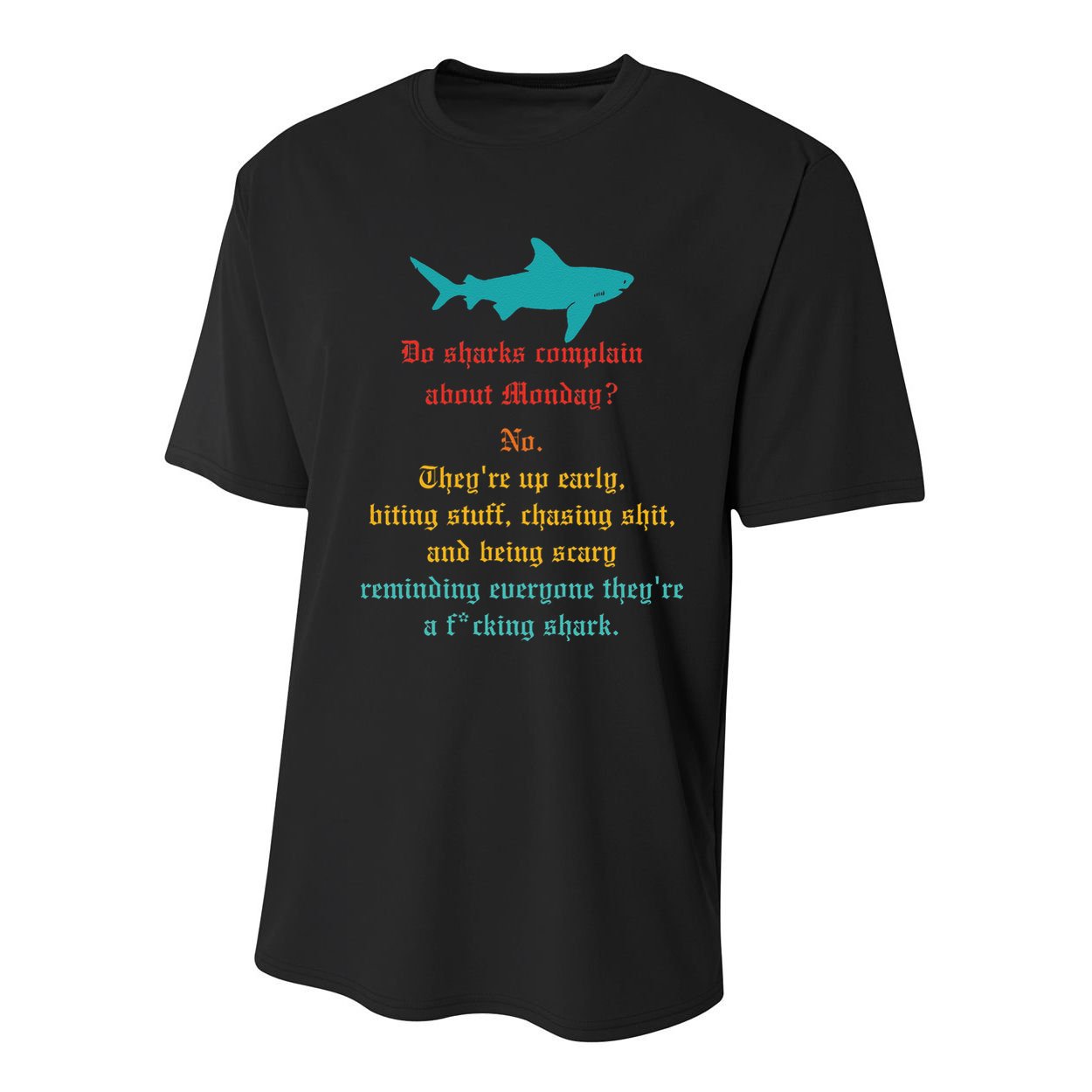 Do Sharks Complain About Monday No. TheyRe Up Early Gift Youth Performance Sprint T-Shirt