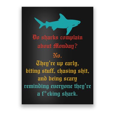 Do Sharks Complain About Monday No. TheyRe Up Early Gift Poster