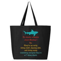 Do Sharks Complain About Monday No. TheyRe Up Early Gift 25L Jumbo Tote