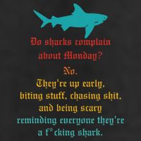 Do Sharks Complain About Monday No. TheyRe Up Early Gift 25L Jumbo Tote