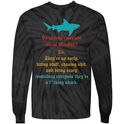 Do Sharks Complain About Monday No. TheyRe Up Early Gift Tie-Dye Long Sleeve Shirt