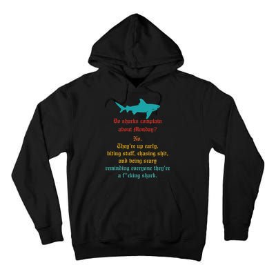 Do Sharks Complain About Monday No. TheyRe Up Early Gift Tall Hoodie