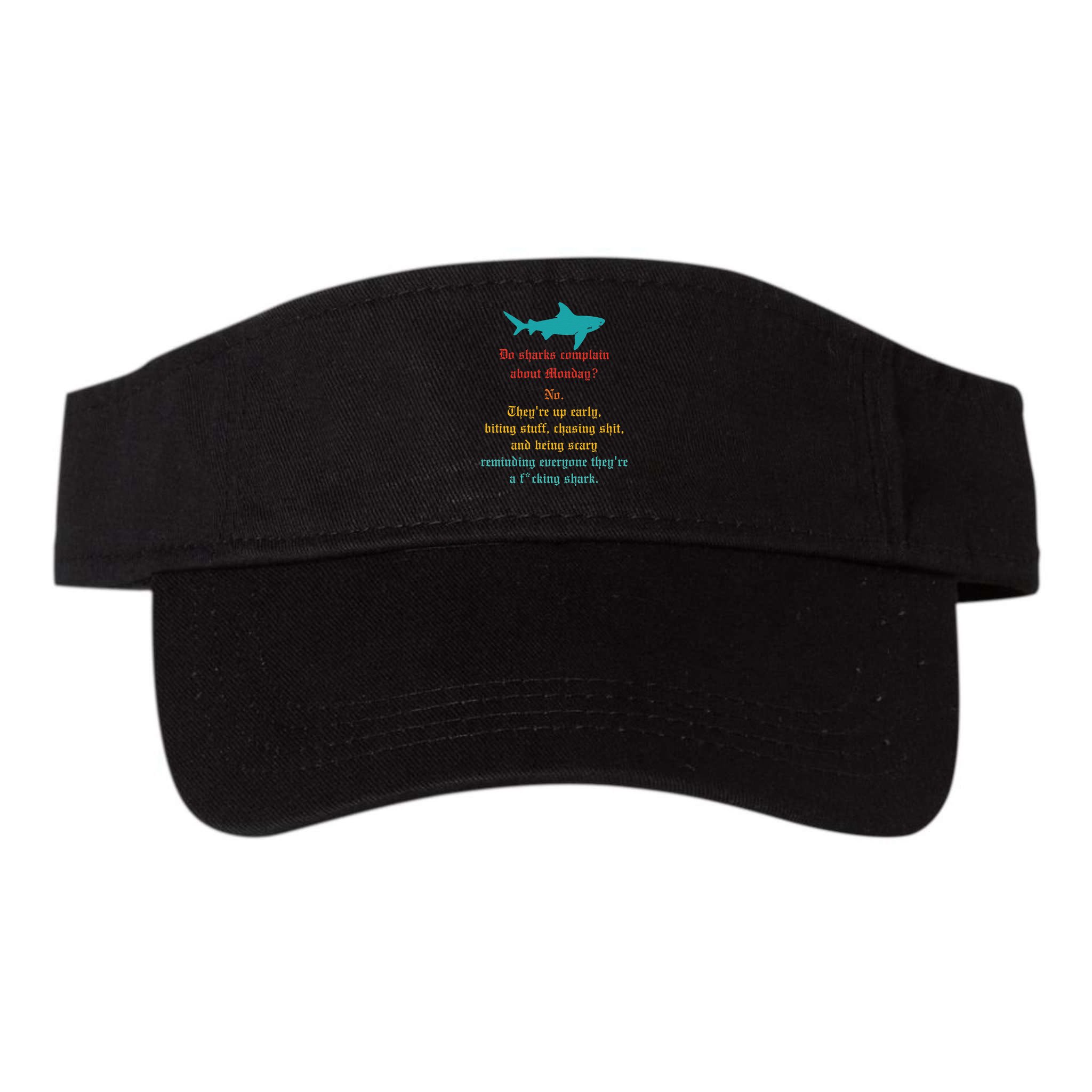 Do Sharks Complain About Monday No. TheyRe Up Early Gift Visor