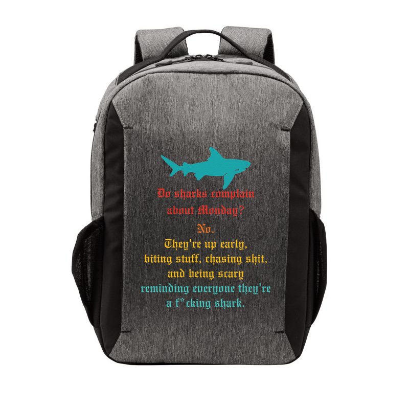 Do Sharks Complain About Monday No. TheyRe Up Early Gift Vector Backpack