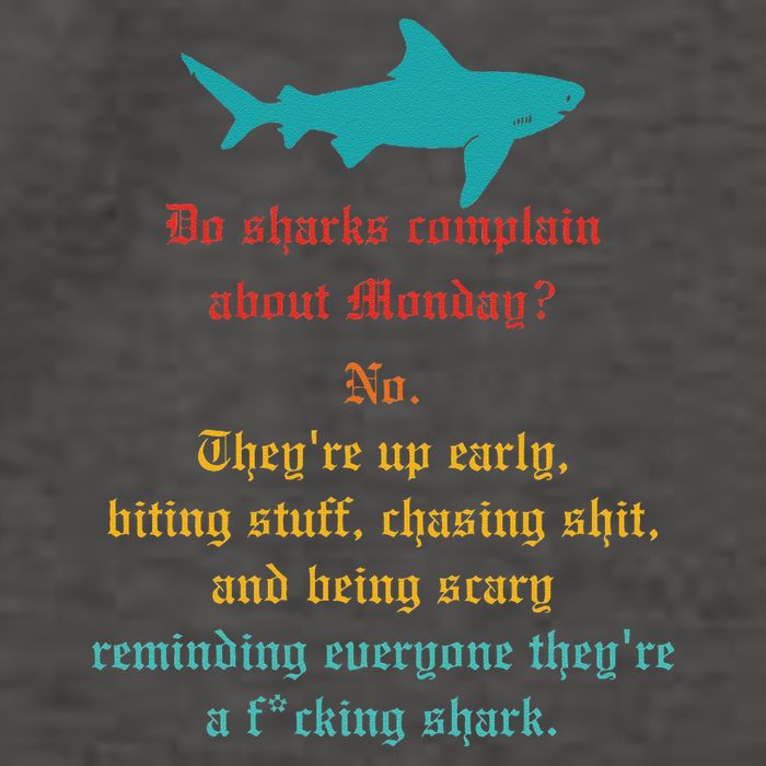 Do Sharks Complain About Monday No. TheyRe Up Early Gift Vector Backpack